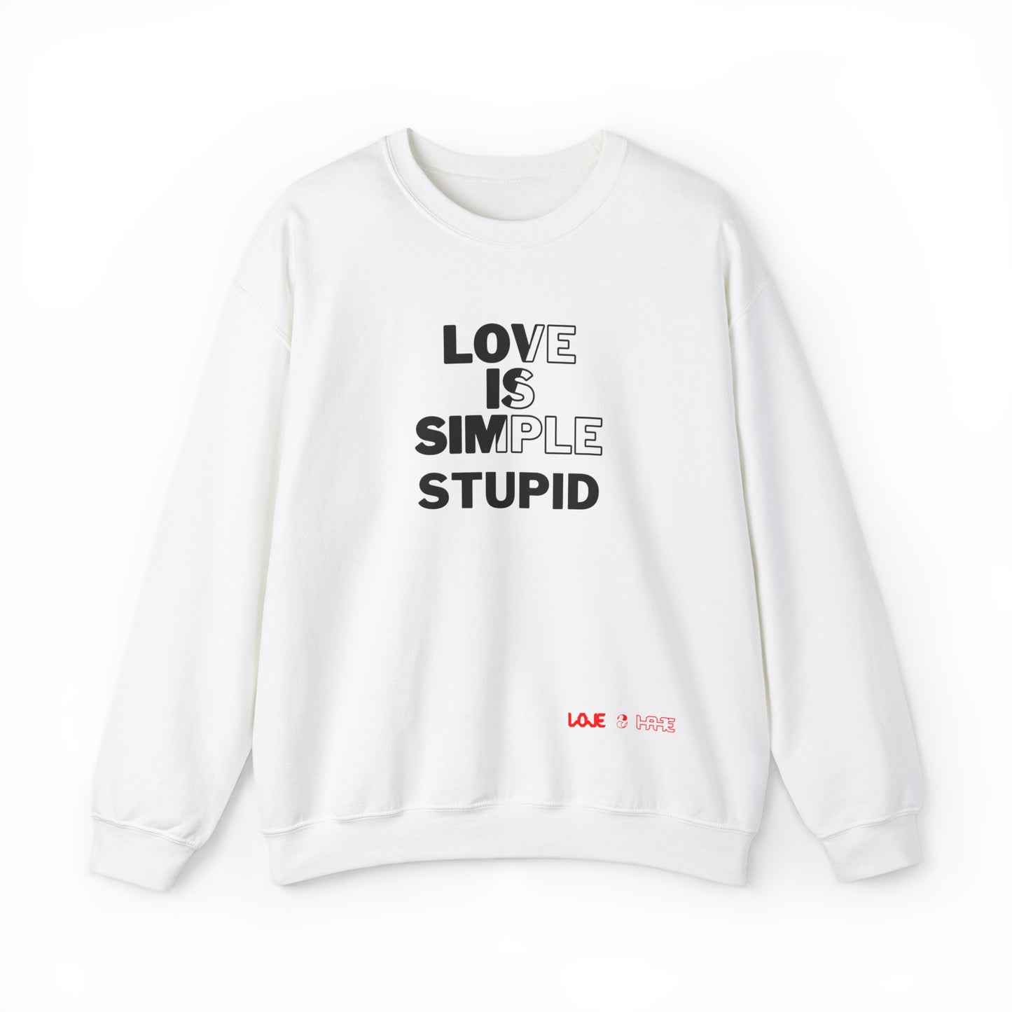 Love Is Simple Stupid Crewneck Sweatshirt