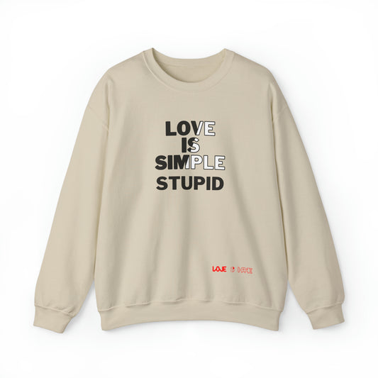 Love Is Simple Stupid Crewneck Sweatshirt