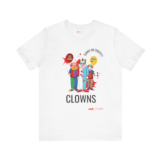 Clowns: Funny or Creepy? -  Short Sleeve Tee