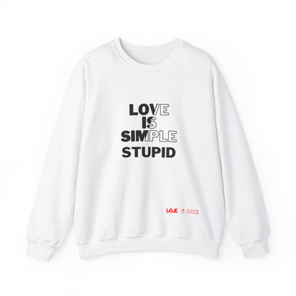 Love Is Simple Stupid Crewneck Sweatshirt