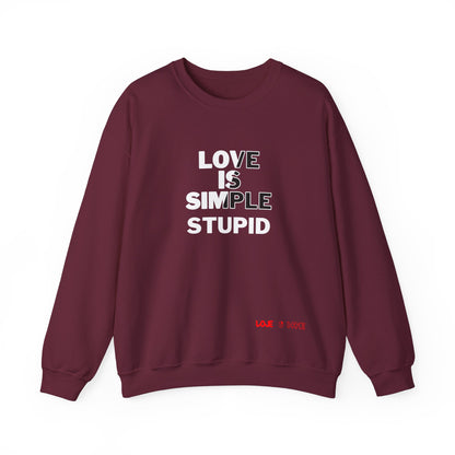 Love Is Simple Stupid Crewneck Sweatshirt