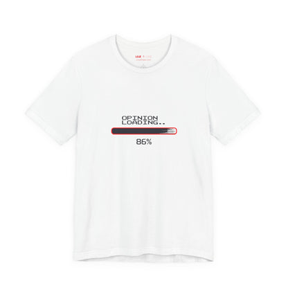 Opinion Loading Tee
