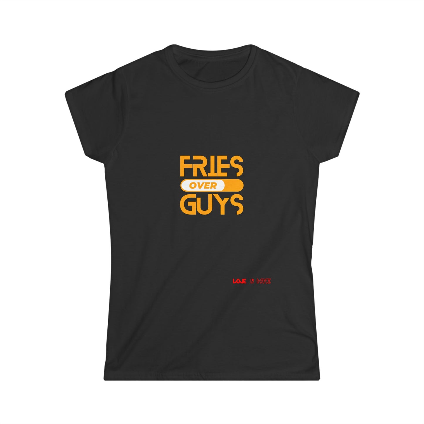 Fries Over Guys Women's Short Sleeve Tee