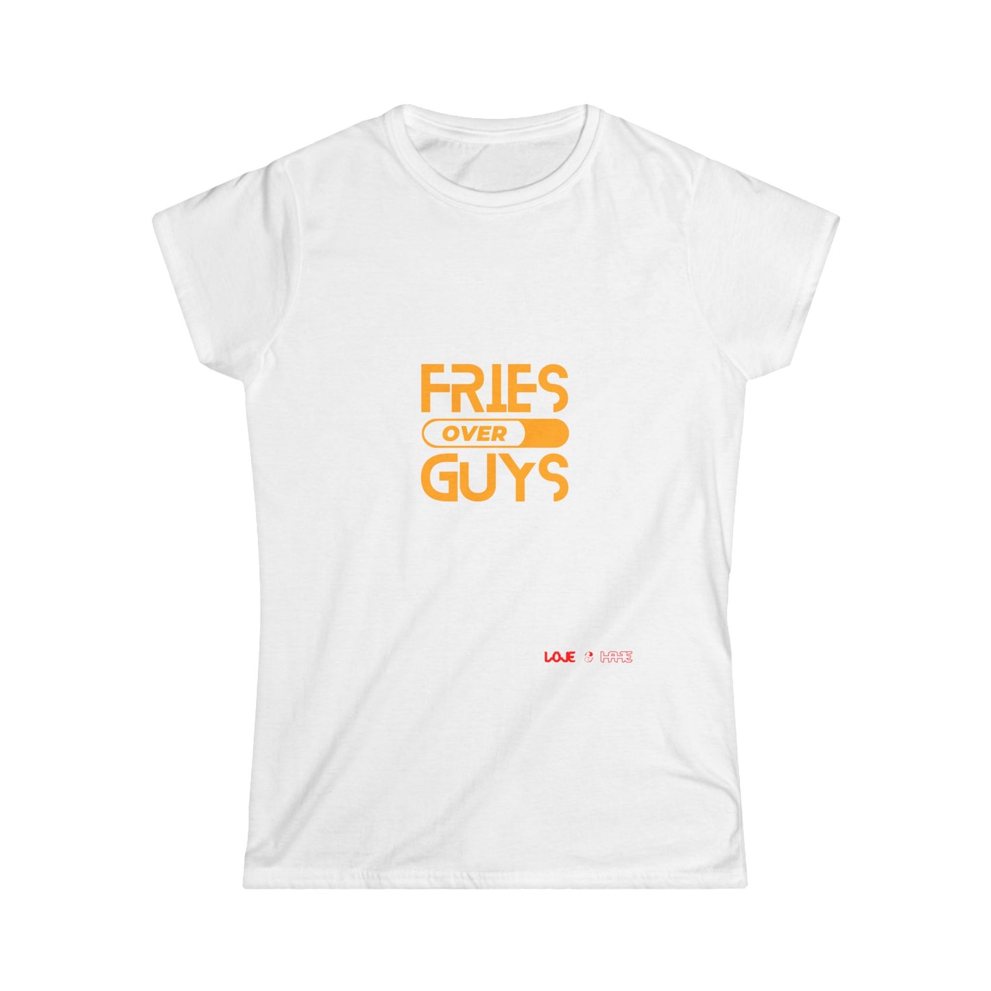 Fries Over Guys Women's Short Sleeve Tee