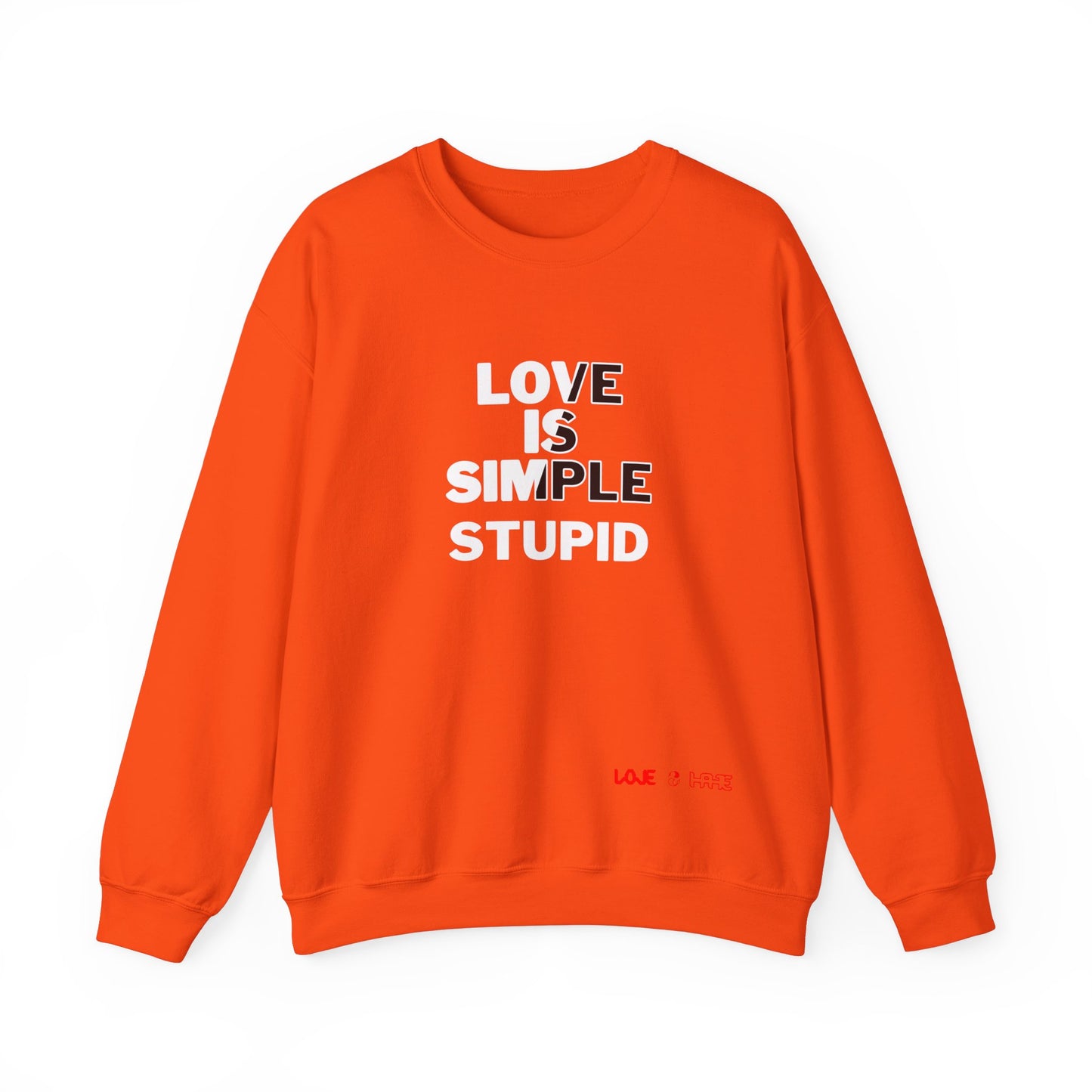 Love Is Simple Stupid Crewneck Sweatshirt