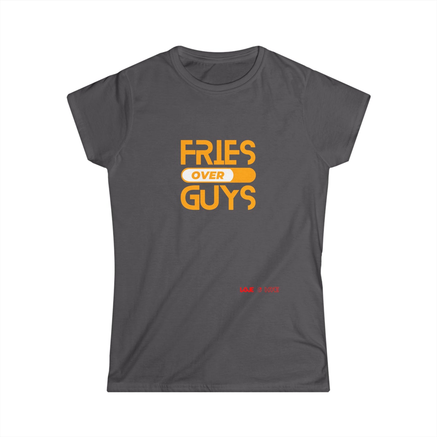 Fries Over Guys Women's Short Sleeve Tee