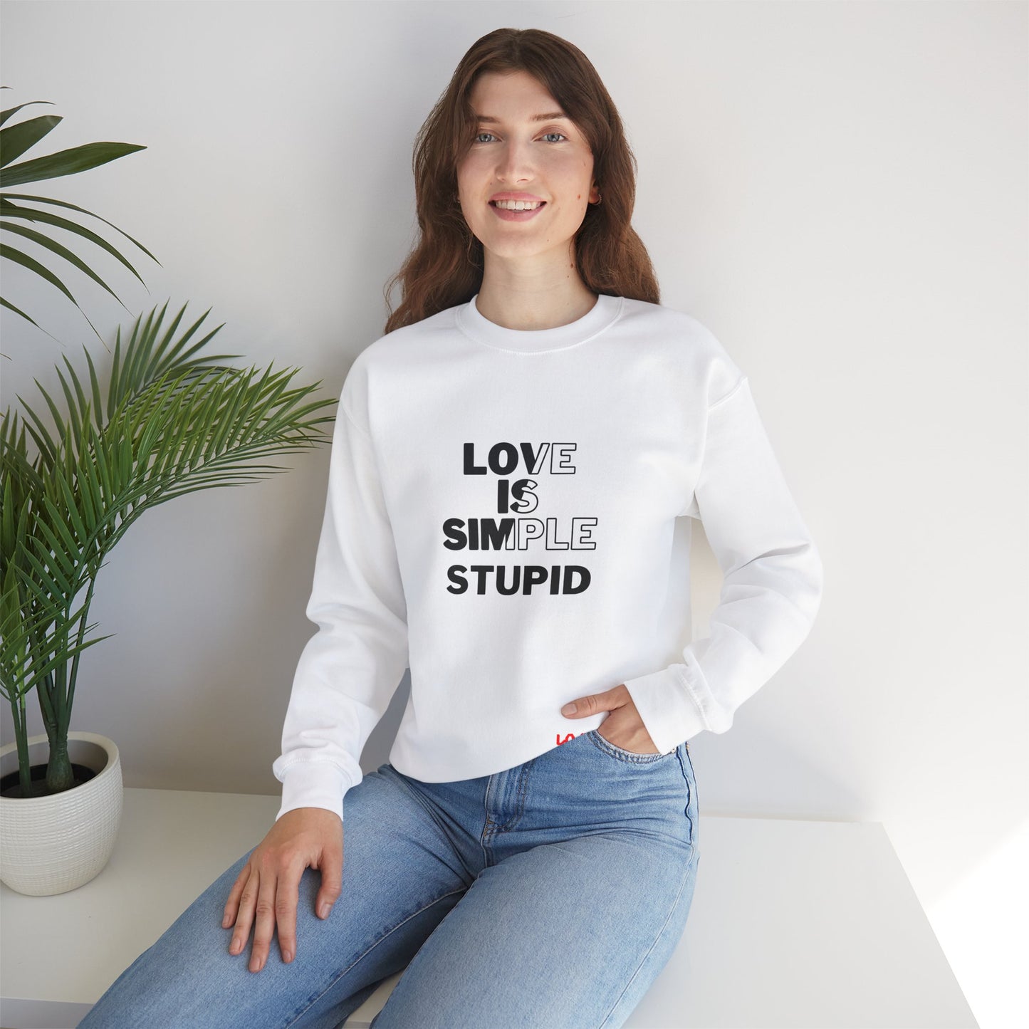 Love Is Simple Stupid Crewneck Sweatshirt