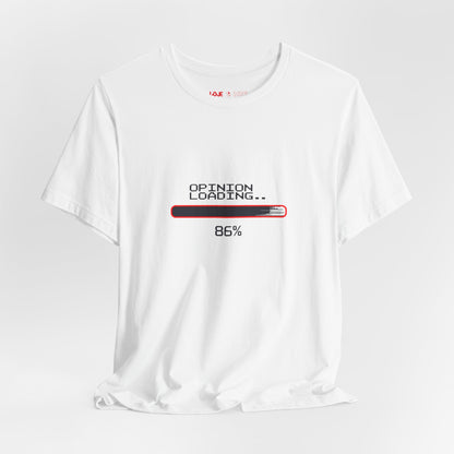 Opinion Loading Tee