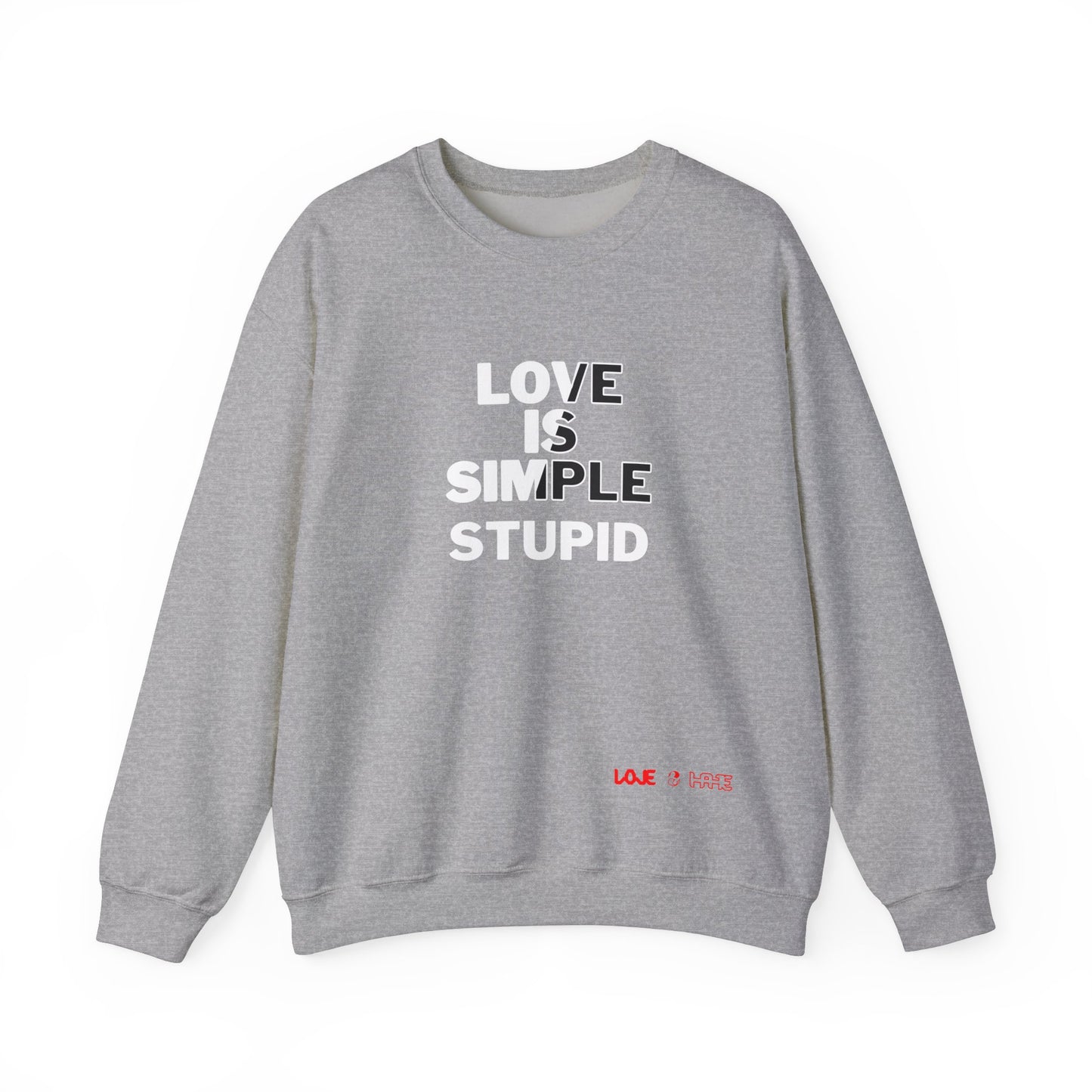 Love Is Simple Stupid Crewneck Sweatshirt