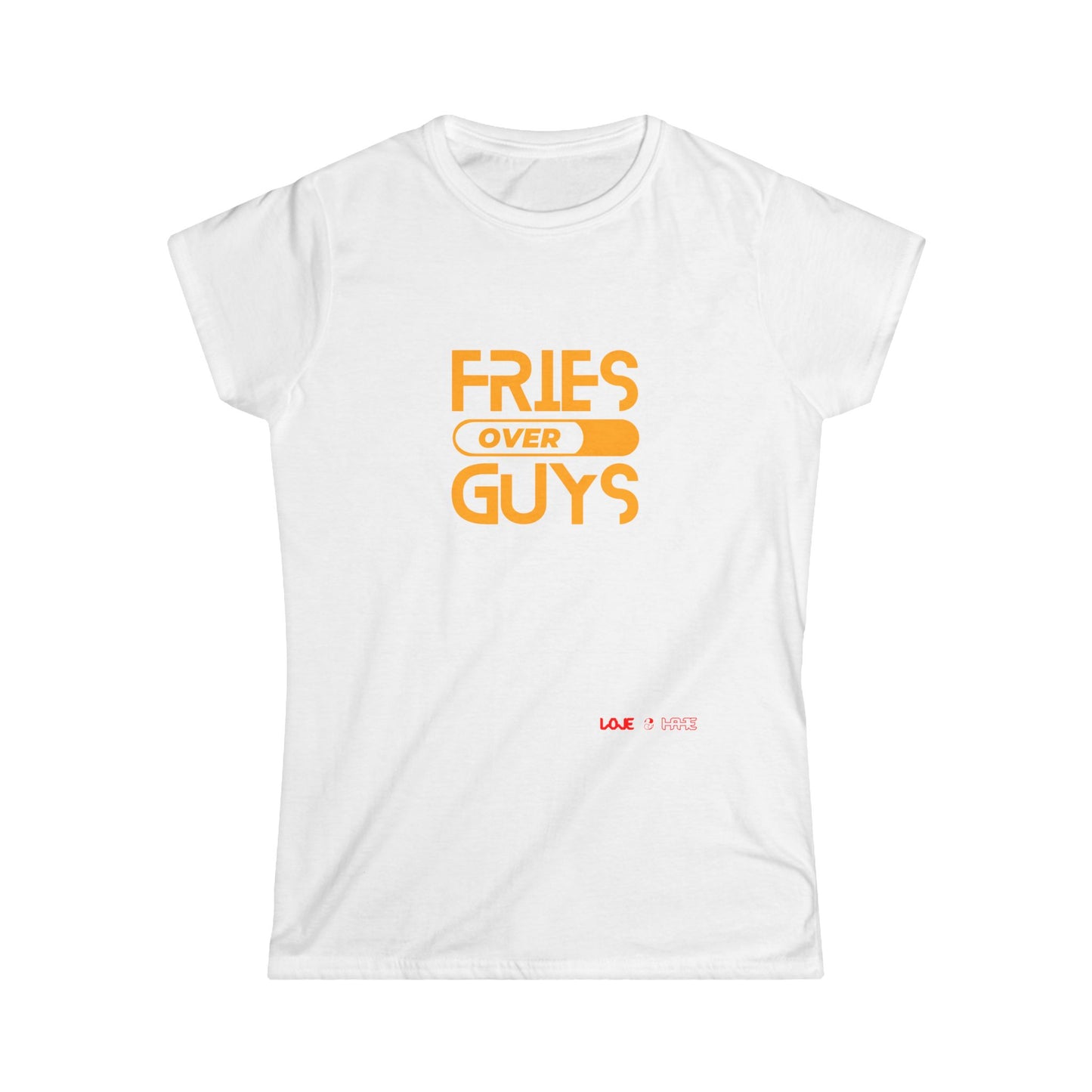 Fries Over Guys Women's Short Sleeve Tee