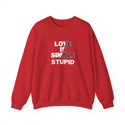 Love Is Simple Stupid Crewneck Sweatshirt