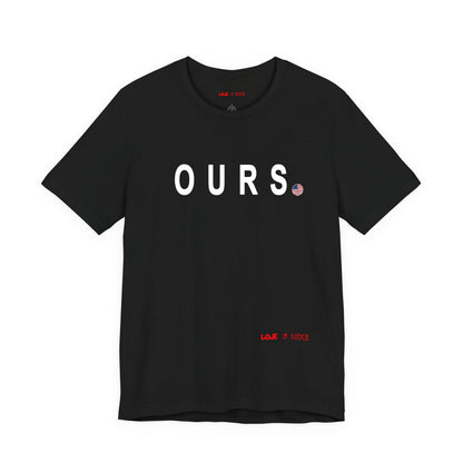 OURS. Tee