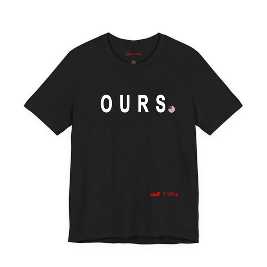 OURS. Tee